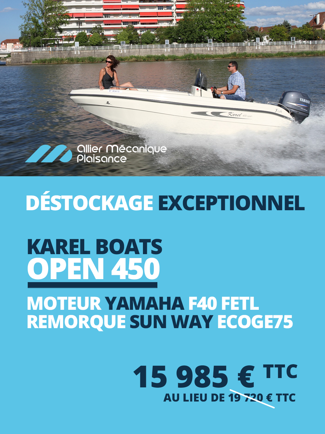 Pack Bateau Karel 450 Open avec moteur Yamaha et remorque Sun Way